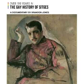 Over 100 years in the Gay History of Sitges