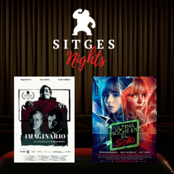 SITGES NIGHTS (IMAGINARIO + ÚLTIMA NOCHE EN EL SOHO (VOSE)