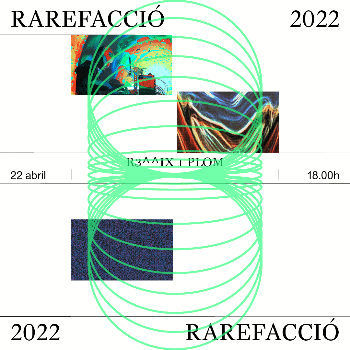 RAREFACCIÓ 2022 | R3^^IX + PLOM