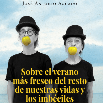 Sobre el verano más fresco del resto de nuestras vidas y los imbéciles - SET DE TEATRE