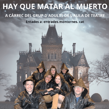 "HAY QUE MATAR AL MUERTO", de l'Aula de Teatre