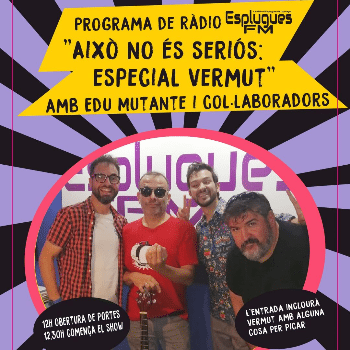 Programa de ràdio en directe "Aixó no és seriós: especial vermut"