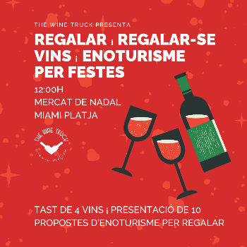 REGALAR I REGALAR-SE VINS i ENOTURISME PER FESTES///// DRINKING AND GITFTING WINES FOR CHRISTMAS