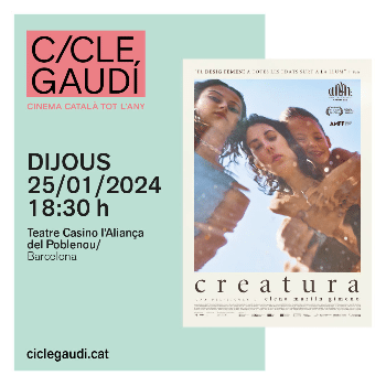 CICLE CINEMA GAUDÍ (SALA "PETIT CLUB") - CREATURA