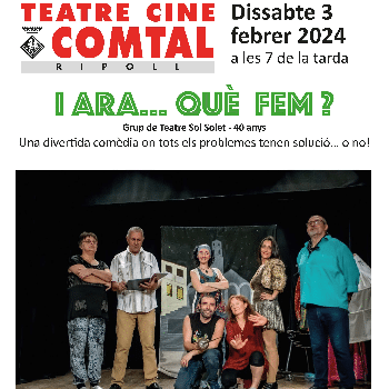 I ARA… QUÈ FEM? Grup de Teatre Sol Solet – 40 anys