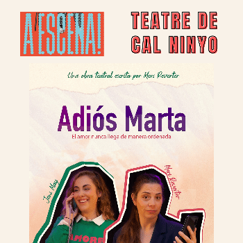 Teatre A Escena! a Cal Ninyo ADIOS, MARTA