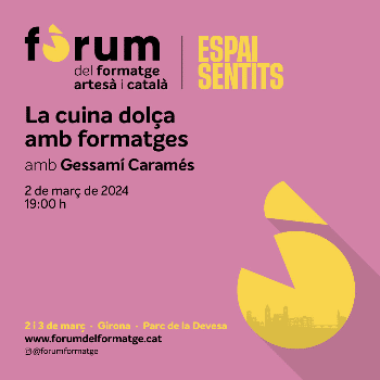 La cuina dolça amb formatges de la Gessami Caramés - Fòrum del Formatge Artesà i Català