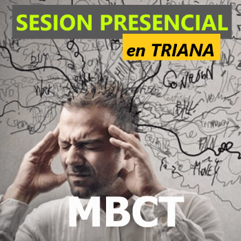 MBCT Presencial en TRIANA, Terapia Cognitiva Basada en Mindfulness. Curso de 8 semanas + Retiro