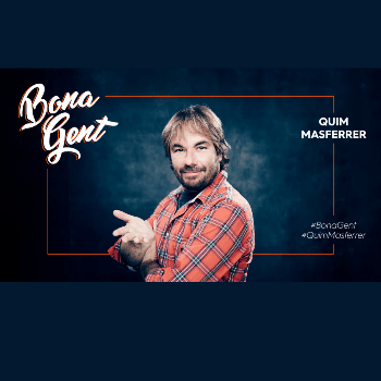 QUIM MASFERRER  BONA GENT