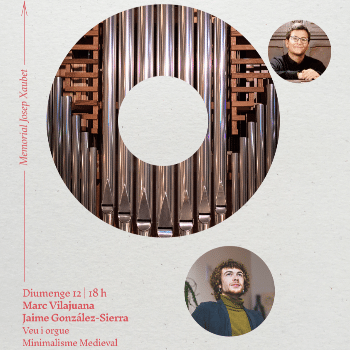 CONCERT MARC VILAJUANA / JAIME GONZÁLEZ-SIERRA - MINIMALISME MEDIEVAL  - FESTIVAL INTERNACIONAL D'ORGUE DE CAPELLADES 2024