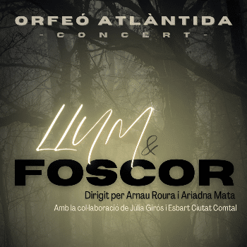 ORFEÓ ATLÀNTIDA - CONCERT LLUM I FOSCOR