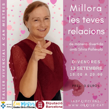 Taller "Millora les teves relacions de forma divertida". A càrrec de Sílvia Pallerola