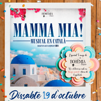 Musical MAMMA MIA i Celebració dels 5 anys de BOHÈMIA TEATRE amb un BINGO MUSICAL