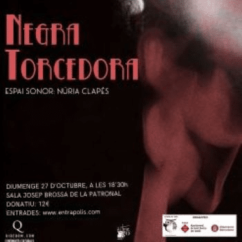 NEGRA TORCEDORA  - Teatre