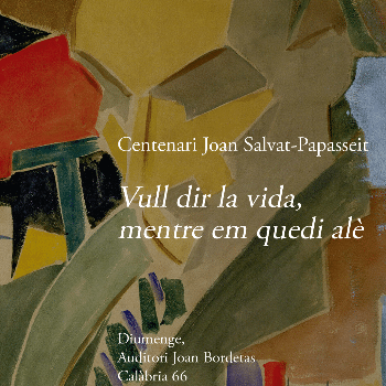 Vull la vida, mentre em quedi alè. Lectura Teatralitzada Joan Salvat-Papasseit