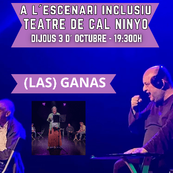 A L´ESCENARI INCLUSIU amb l´Obra (LAS) GANAS