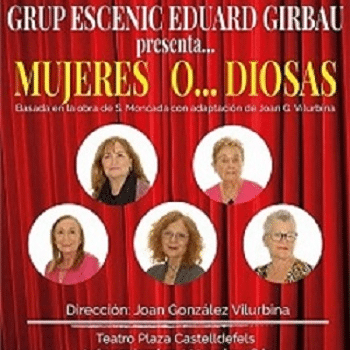 Teatre:   Mujeres o ... diosas