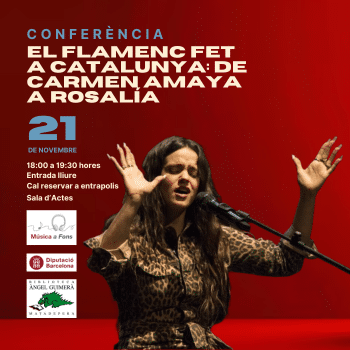 CONFERÈNCIA: El Flamenc fet a Catalunya: de Carmen Amaya a Rosalía