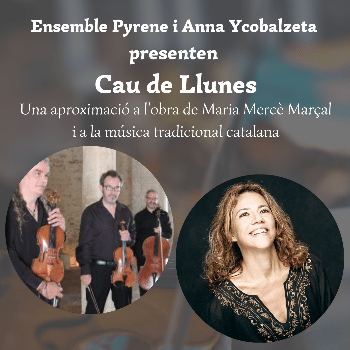 Cau de Llunes amb Ensemble Pyrene i la rapsoda Anna Ycolbazeta