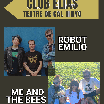 Me and The Bees & Robot Emilio al Club Elias de Cal Ninyo