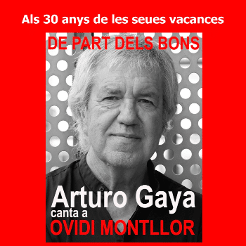 DE PART DELS BONS_Arturo Gaya canta a Ovidi Montllor