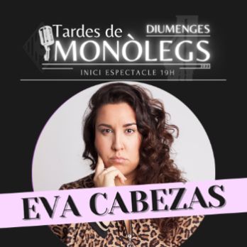 EVA CABEZAS - TARDES DE MONÒLEGS