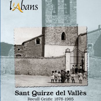 Presentació del llibre "Sant Quirze del Vallès. Recull gràfic 1878-1985"