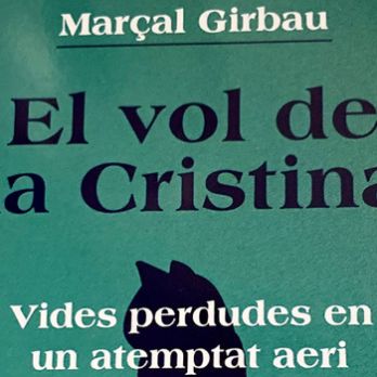 Presentació del llibre "El vol de la Cristina" de Marçal Girbau