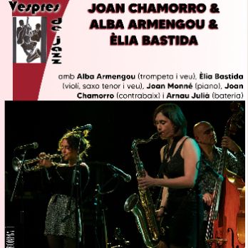 Vespres de Jazz - Joan Chamorro Trio amb Alba Armengou & Èlia Bastida