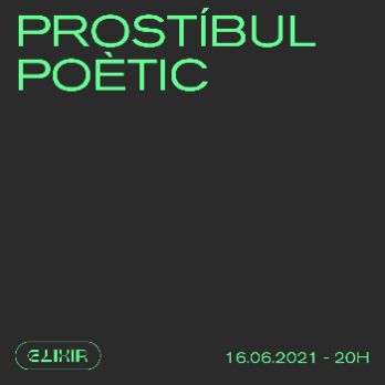 Prostíbul Poètic - Festival Elixir 2021