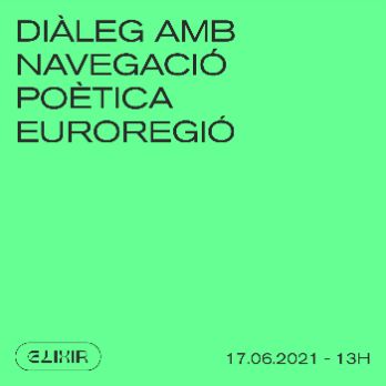Diàleg amb “Navegació Poètica Euroregió” - Festival Elixir 2021