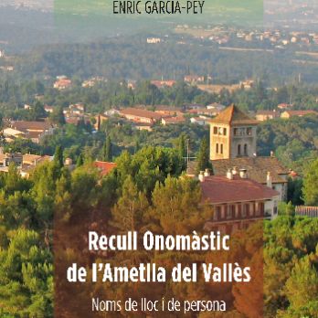 Presentació pública del llibre " Recull Onomàstic de l’Ametlla del Vallès. Noms de lloc i de persona."