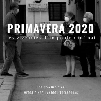 Documental: PRIMAVERA 2020, Les vivències d'un poble confinat.