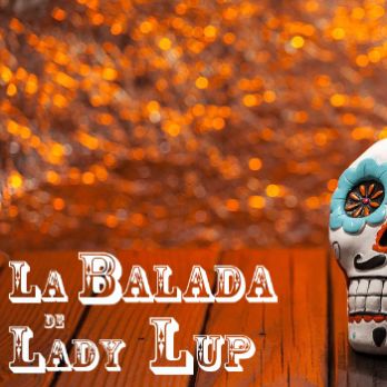 LA BALADA DE LADY LUP