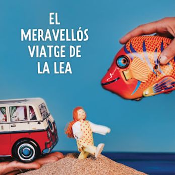 EL MERAVELLÓS VIATGE DE LA LEA. Associació Artística La Banda.