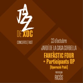 Concert "FANFÀSTIC FOUR + Participants OPERACIÓ PAKI" a la Can Corbella - CICLE "JAZZ DE XOC"