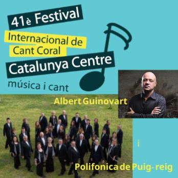 POLIFÒNICA DE PUIG-REIG amb ALBERT GUINOVART - 41 FESTIVAL DE CANT CORAL CATALUNYA CENTRE