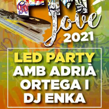 ESPAI JOVE. LED PARTY AMB ADRIÀ ORTEGA I DJ ENKA. AMB L'ACTUACIÓ DE TMY RUGIADA