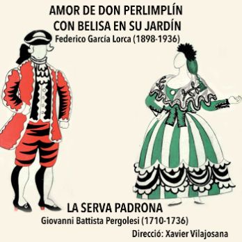Amor de Don Perlimplín con Belisa en su jardín (Lorca) - La serva padrona (Battista)