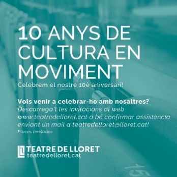 ACTE DE CELEBRACIÓ DEL 10È ANIVERSARI DEL TEATRE DE LLORET