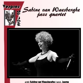 Vespres de Jazz - Sabine van Waesberghe jazz quartet