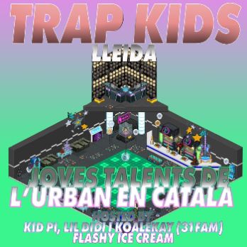 Concert TRAP en català: KID PI + LIL DIDI + KOALEKAI (31FAM) i FLASHY ICE CREAM (LleidaJove)