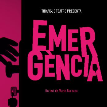 Triangle Teatre presenta EMERGÈNCIA estrena!!!!!