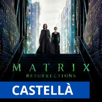 MATRIX RESURRECTIONS (Castellà)