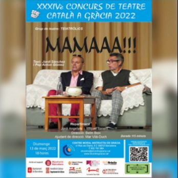 XXXIVè Concurs de Teatre Català a Gràcia: "Mamaaa!!!"