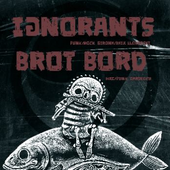 Concert IGNORANTS + BROT BORD