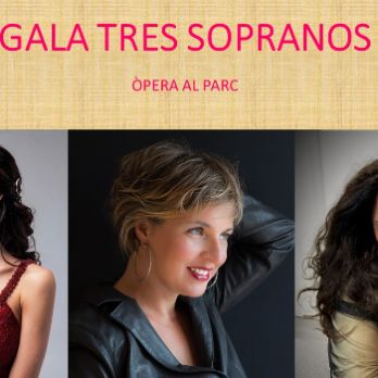 Gala Lírica Tres Sopranos - Òpera al Parc
