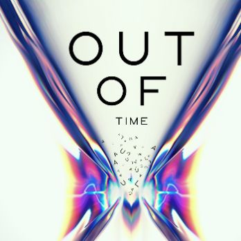 OUT OF TIME - 8 JUNY - 18H