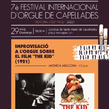 IMPROVISACIÓ A L’ORGUE SOBRE EL FILM THE KID / CONCERT MONICA MELCOVA - FESTIVAL ORGUE DE CAPELLADES