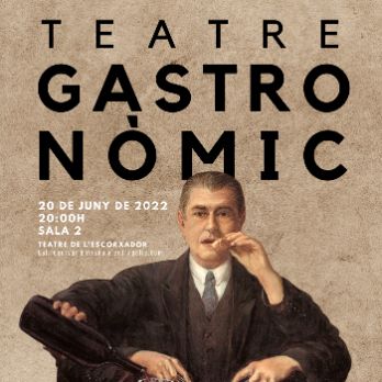 TEATRE GASTRONÒMIC - 20 JUNY - 20 h